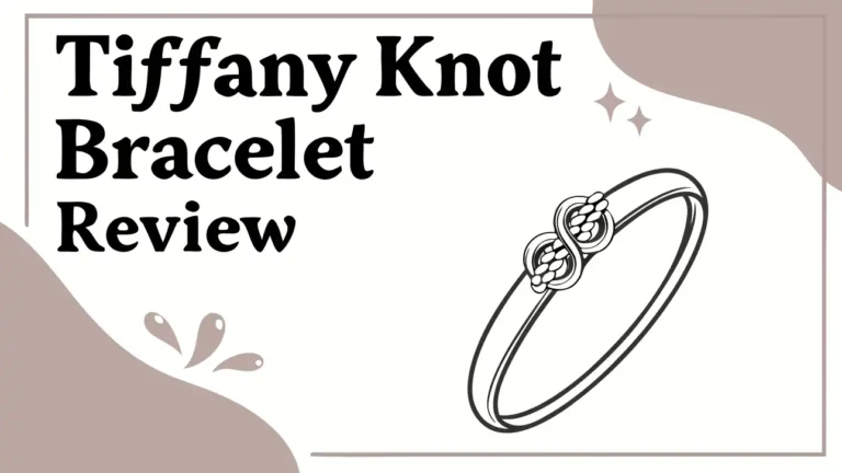 Tiffany Knot Bracelet Review: Luxury Meets Timeless Elegance