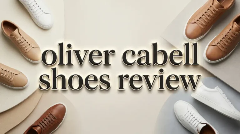 Oliver Cabell Shoes Review 2026: Worth the Hype?