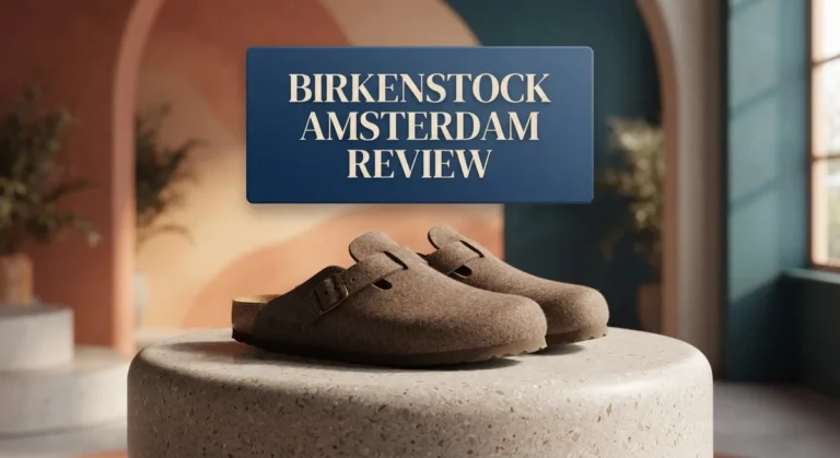 Birkenstock Amsterdam Review 2026: Is It Worth Buying?